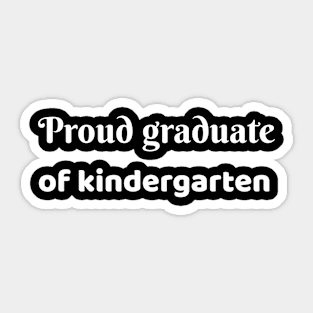Proud graduate of kindergarten Sticker